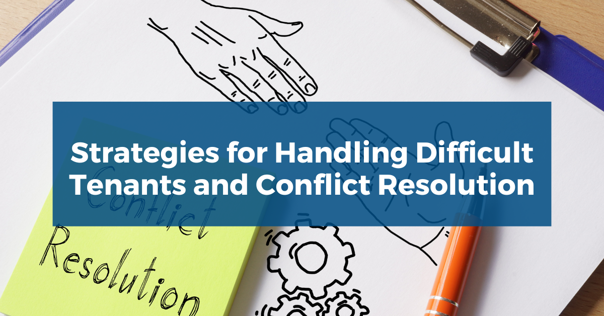 11 Proven Strategies for Handling Difficult Tenants and Conflict Resolution